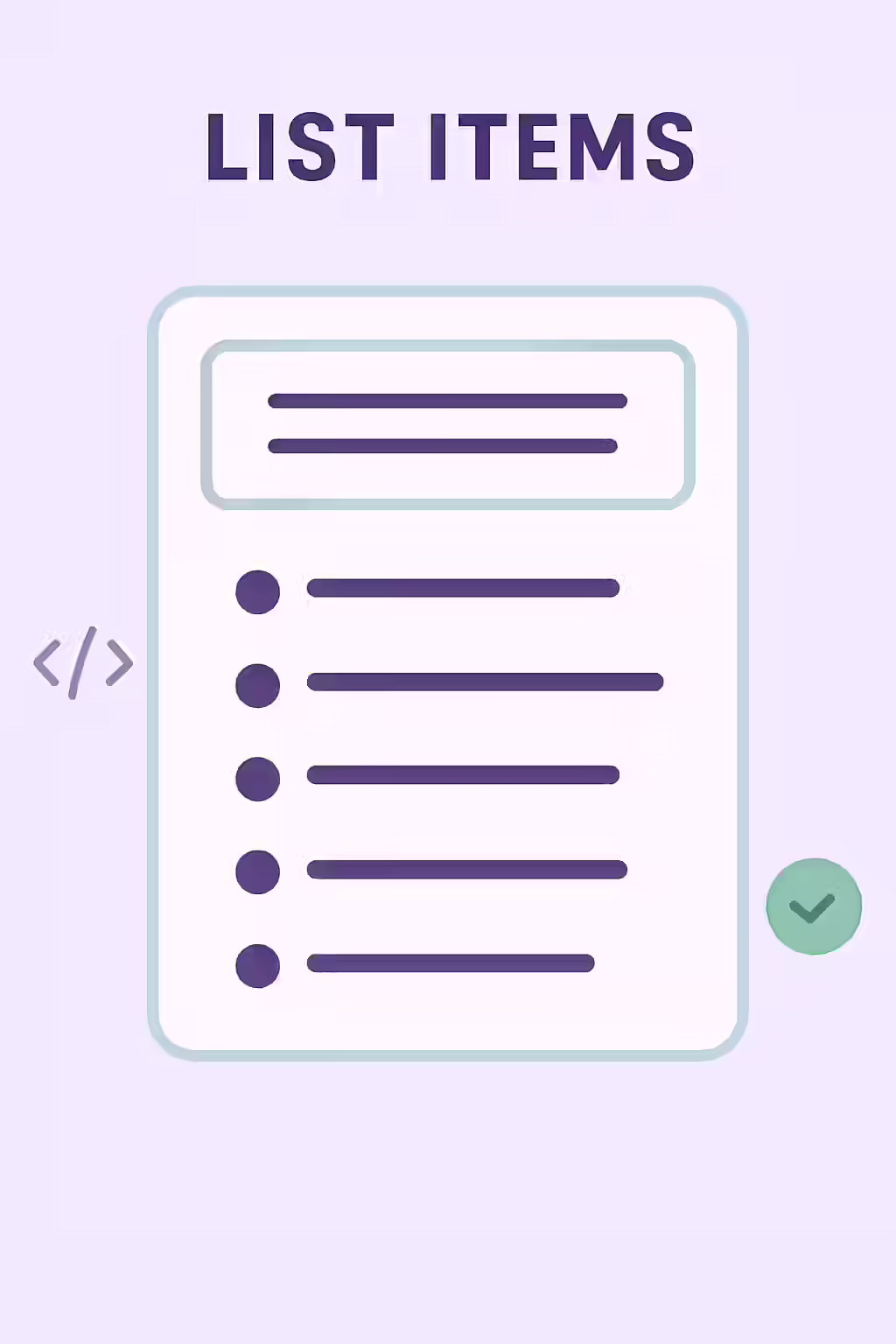An illustration of a list with all of its items contained within the list, symbolizing the importance of containing list items in list elements.